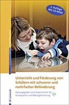 Staatsinstitu für Schulqualität und Bildungsfo, Staatsinstitut für Schulqualität und Bildungsforschung (ISB) - Unterricht und Förderung von Schülern mit schwerer und mehrfacher Behinderung, m. CD-ROM