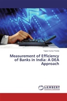 Tapas Kumar Parida - Measurement of Efficiency of Banks in India: A DEA Approach