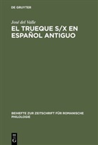 Jose del Valle, José del Valle - El trueque s/x en español antiguo