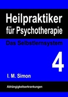 Ingo Michael Simon - Heilpraktiker für Psychotherapie. Das Selbstlernsystem Band 4