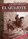 Pilar García Carcedo - La arcadia en El Quijote : episodios pastoriles : otros espacios de libertad