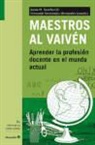 Fernando Hernández, Fernando Hernández y Hernández, Juana María Sancho Gil - Maestros del vaivén : aprender la profesión docente en el mundo actual