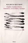 Mauricio Beuchot - Charles Sanders Peirce : semiótica, iconicidad y analogía