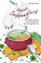 Karin Bauer, Heike Kügler-Anger, Karin Bauer - Veganes Suppenglück