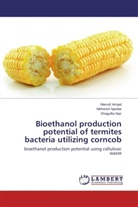 Maroo Amjad, Maroof Amjad, Mehwis Iqtedar, Mehwish Iqtedar, Shagufta Naz - Bioethanol production potential of termites bacteria utilizing corncob