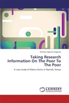 Wambui Ngoima Wagacha - Taking Research Information On The Poor To The Poor