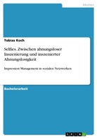 Tobias Koch - Selfies. Zwischen ahnungsloser Inszenierung und inszenierter Ahnungslosigkeit