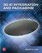 John Lau, John H. Lau, Lau John - 3D IC Integration and Packaging