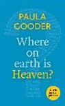 Paula Gooder - Where on Earth is Heaven?
