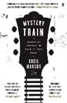Greil Marcus - Mystery Train