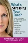 Glynis Ablon, Glynn Ablon, Susanna DeSimone - What's Stressing Your Face