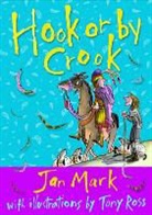 Jan Mark, Tony Ross - Hook Or By Crook