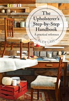 Alex Law, Alex Lee - The Upholsterer's Step-by-Step Handbook
