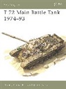 Steven Zaloga, Steven J Zaloga, Steven J. Zaloga, Peter Sarson - T-72 Main Battle Tank 1974-93