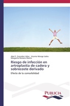 Abel González Vélez, Abel E González Vélez, Abel E. González Vélez, Vicent Monge Jodra, Vicente Monge Jodra, Romero... - Riesgo de infección en artroplastia de cadera y sobrecoste derivado
