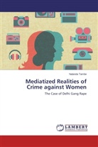 Nalanda Tambe - Mediatized Realities of Crime against Women