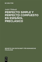 Andre Thibault, André Thibault - Perfecto simple y perfecto compuesto en español preclásico