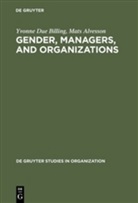 Mats Alvesson, Yvonne D. Billing, Yvonne Du Billing, Yvonne Due Billing - Gender, Management and Organization