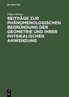 Oskar Becker - Beiträge zur phänomenologischen Begründung der Geometrie und ihrer physikalischen Anwendung