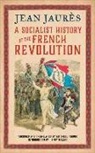 Jean Jauraes, Jean Jaures, Jean Jaurés, Jean Jaurès, Mitchell Abidor - Socialist History of the French Revolution