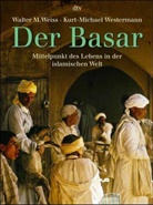 Walter M. Weiss, Kurt-Michael Westermann - Der Basar