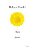 Philippe Claudel - Flore