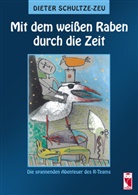 Dieter Schultze-Zeu - Mit dem weißen Raben durch die Zeit