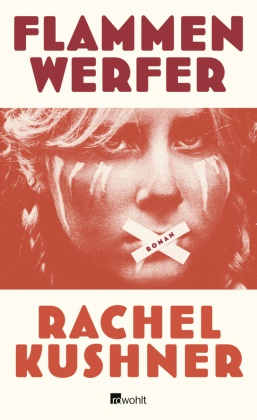 Rachel Kushner - Flammenwerfer - Roman