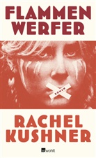 Rachel Kushner - Flammenwerfer