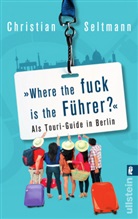 Christian Seltmann - Where the fuck is the Führer?