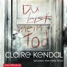 Claire Kendal, Vera Teltz - Du bist mein Tod, 5 Audio-CDs (Hörbuch)