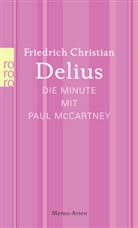 Friedrich Christian Delius - Die Minute mit Paul McCartney
