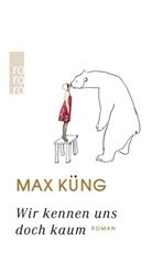 Max Küng - Wir kennen uns doch kaum
