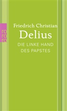 Friedrich Christian Delius - Die linke Hand des Papstes