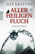 Elly Griffiths - Aller Heiligen Fluch