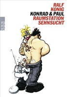 Ralf König - Konrad & Paul: Raumstation Sehnsucht