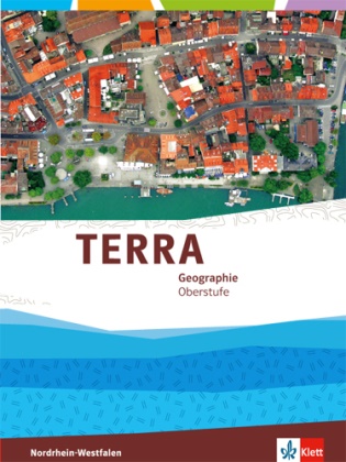 Pasqual Boeti, Pasquale Boeti, Egbert (Dr. Brodengeier, Egbert (Dr.) Brodengeier, W Korby - TERRA Geographie Oberstufe Nordrhein-Westfalen, Neuausgabe: TERRA Geographie Gesamtband Einführungsphase und Qualifikationsphase. Ausgabe Nordrhein-Westfalen - Schulbuch Klasse 10-12 (G 8), Klasse 11-13 (Gesamtschule)