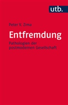 Peter V Zima, Peter V (Prof. Dr.) Zima, Peter V. Zima - Entfremdung