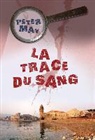 Ariane Bataille, Peter May, Peter (1951-.... May, May Peter, May Peter Bataille a, Peter (romancier) May... - La trace du sang