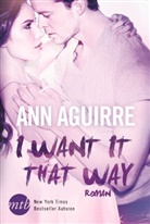 Ann Aguirre - I want it that way