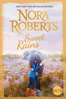 Nora Roberts - Sweet Rains - Nur für einen Sommer; Ein Mann für alle Sinne