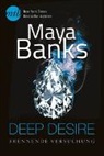 Maya Banks - Deep Desire: Brennende Versuchung