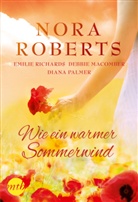 Debbie Macomber, Debbie u Macomber, Diana Palmer, Emili Richards, Emilie Richards, Nor Roberts... - Wie ein warmer Sommerwind