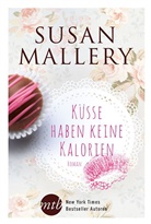 Susan Mallery - Küsse haben keine Kalorien