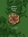 Autorenteam, Ellen J. Beer, Norberto Gramaccini, Charlotte Gutscher-Schmid - Berns grosse Zeit