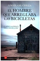 Ángel Gil Cheza - El hombre que arreglaba las bicicletas