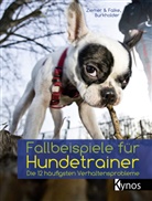 Burkholder, Vi Burkholder, Victoria Burkholder, Jör Ziemer, Jörg Ziemer, Burkholder Ziemer &amp; Falke... - Fallbeispiele für Hundetrainer