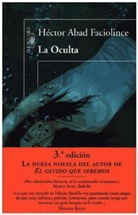Héctor Abad Faciolince - La oculta