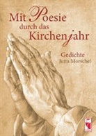 Jutta Morschel - Mit Poesie durch das Kirchenjahr