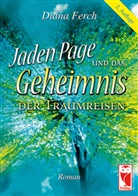 Diana Ferch - Jaden Page und das Geheimnis der Traumreisen